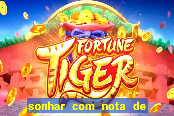 sonhar com nota de 50 reais jogo do bicho