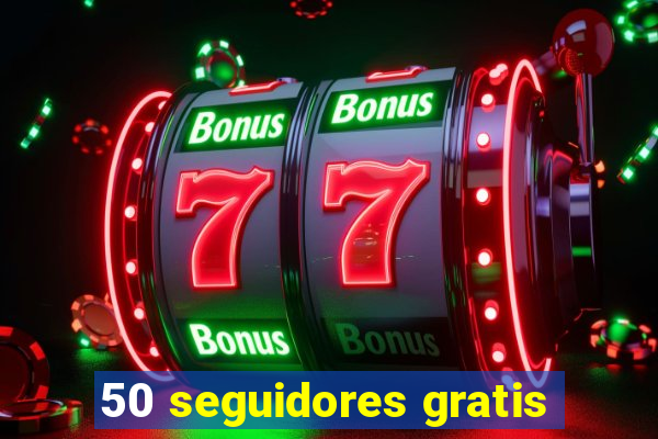 50 seguidores gratis