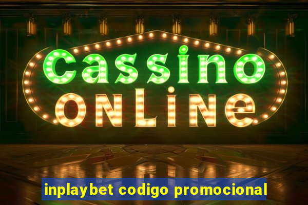 inplaybet codigo promocional