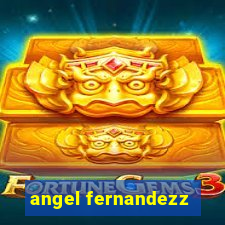 angel fernandezz