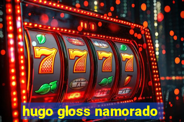 hugo gloss namorado