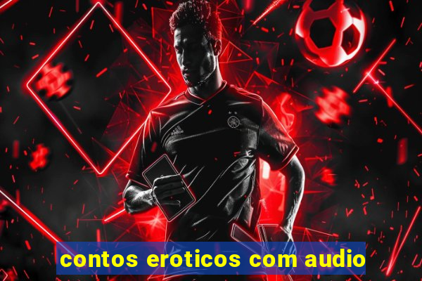 contos eroticos com audio