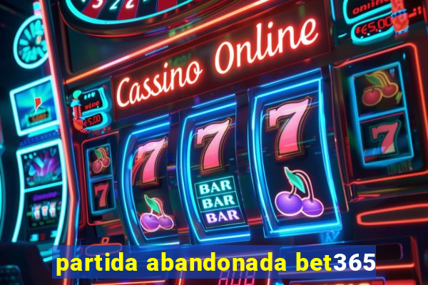 partida abandonada bet365