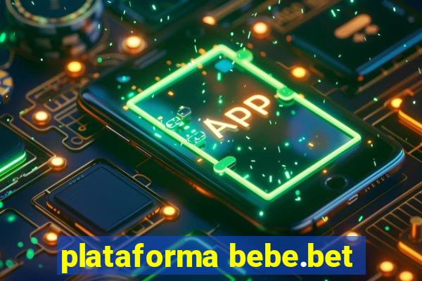 plataforma bebe.bet