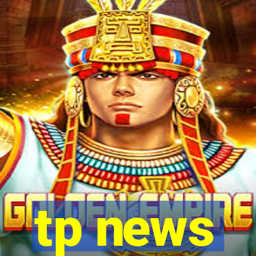 tp news