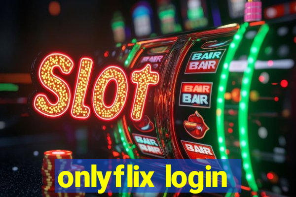 onlyflix login