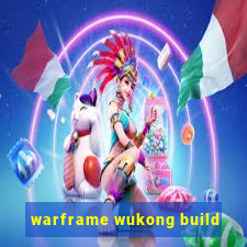 warframe wukong build