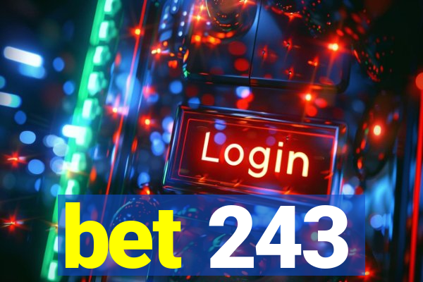 bet 243