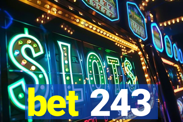 bet 243