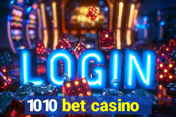 1010 bet casino