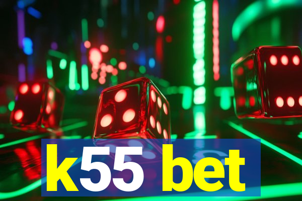 k55 bet