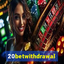 20betwithdrawal