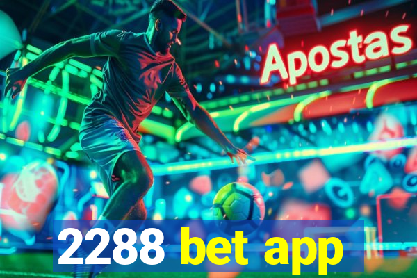 2288 bet app