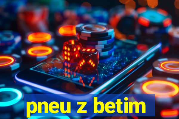 pneu z betim