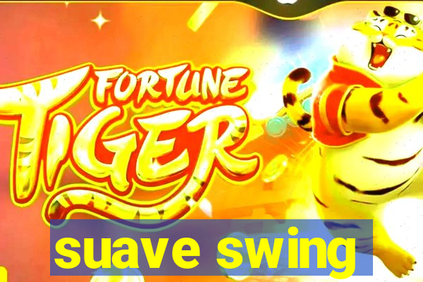 suave swing