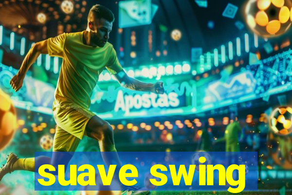 suave swing