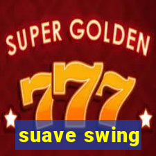 suave swing