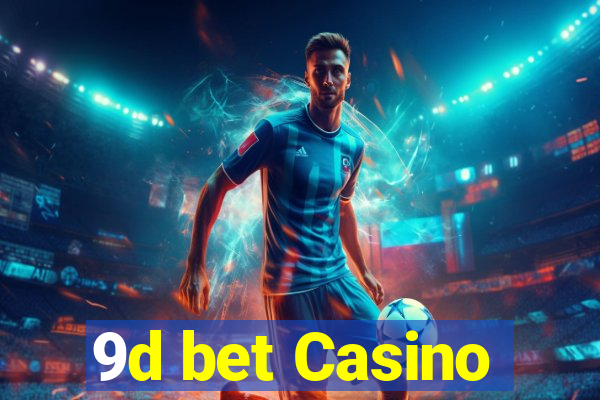 9d bet Casino