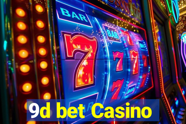 9d bet Casino