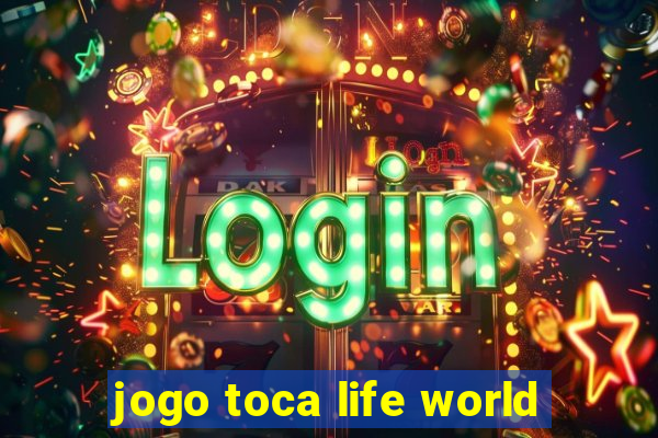 jogo toca life world