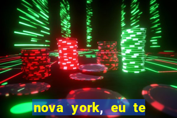 nova york, eu te amo filme completo dublado