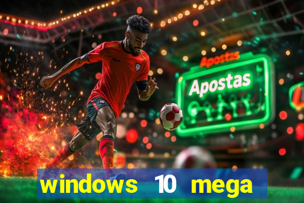 windows 10 mega lite premium download