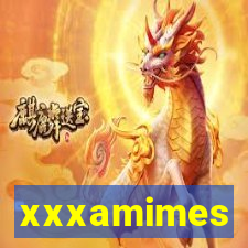 xxxamimes