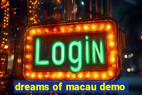 dreams of macau demo