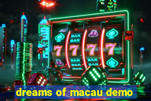 dreams of macau demo