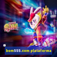 bom555.com plataforma