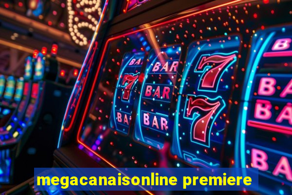 megacanaisonline premiere