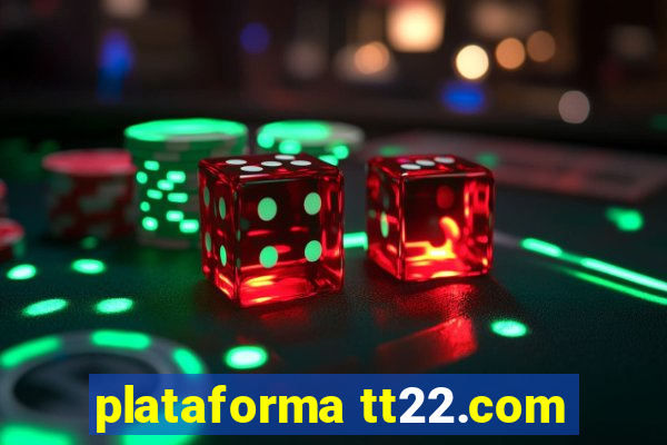 plataforma tt22.com