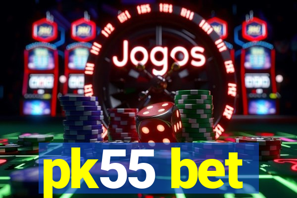 pk55 bet