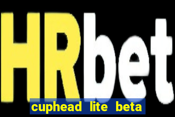 cuphead lite beta 8.1 download