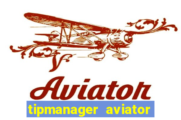 tipmanager aviator aposta ganha