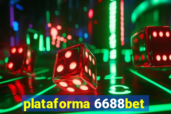 plataforma 6688bet