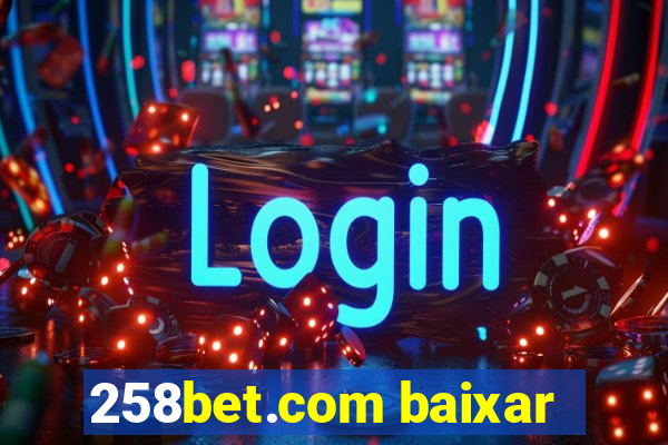 258bet.com baixar