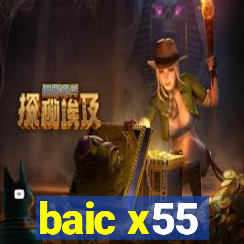 baic x55