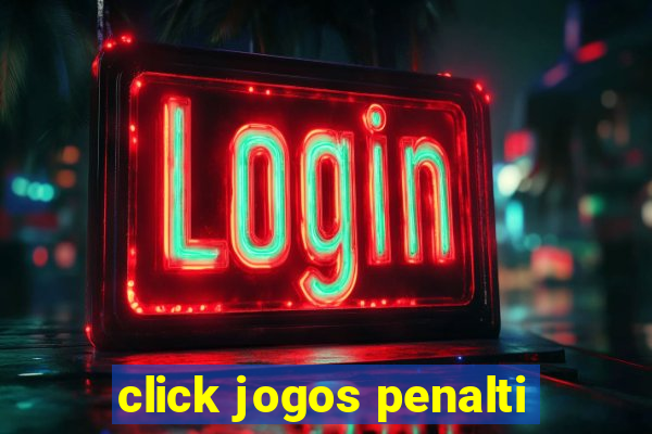 click jogos penalti