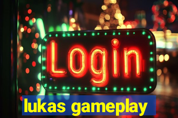 lukas gameplay