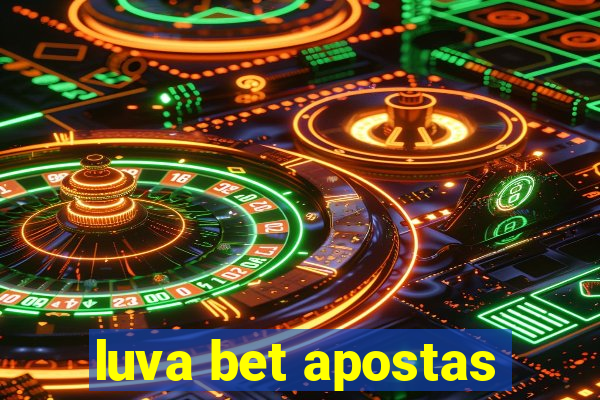 luva bet apostas