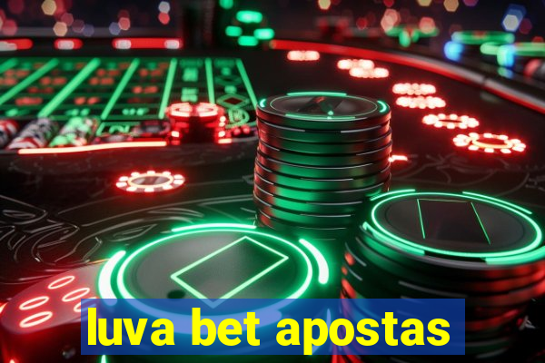 luva bet apostas