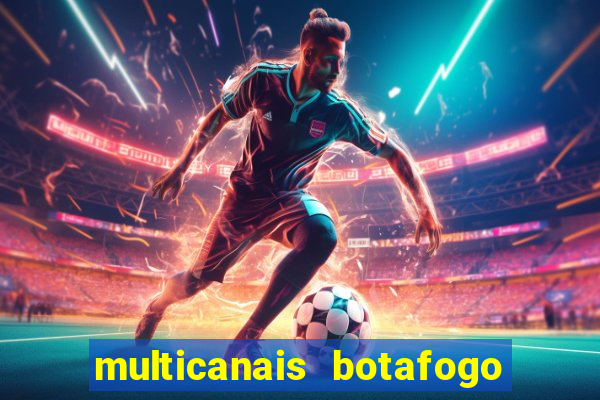 multicanais botafogo x vitoria