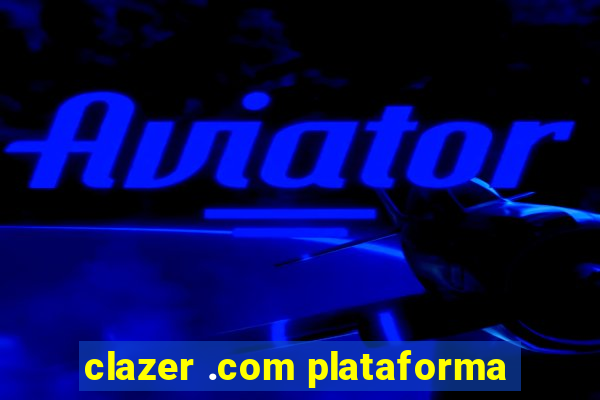 clazer .com plataforma