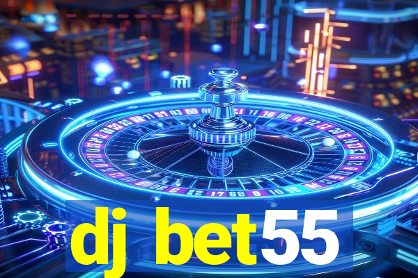 dj bet55