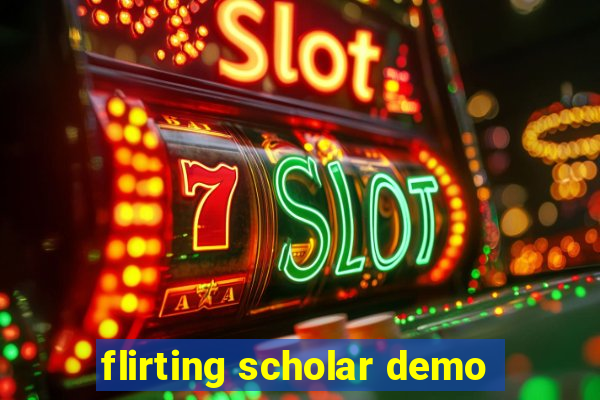 flirting scholar demo