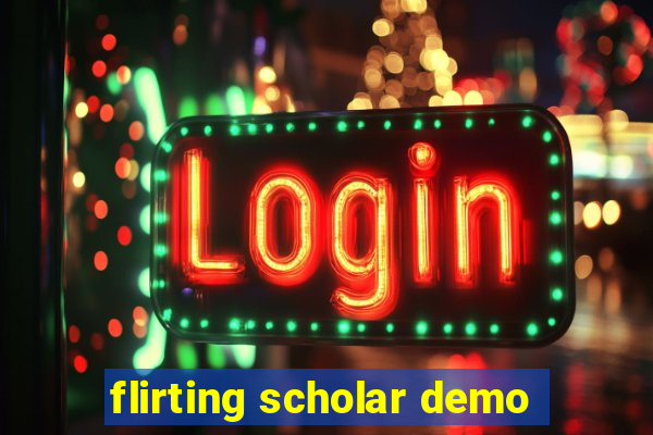 flirting scholar demo