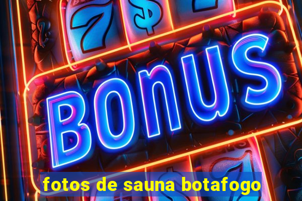 fotos de sauna botafogo