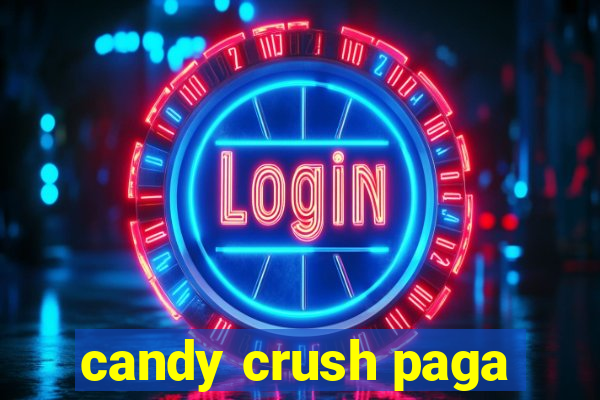 candy crush paga