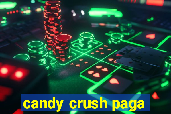 candy crush paga